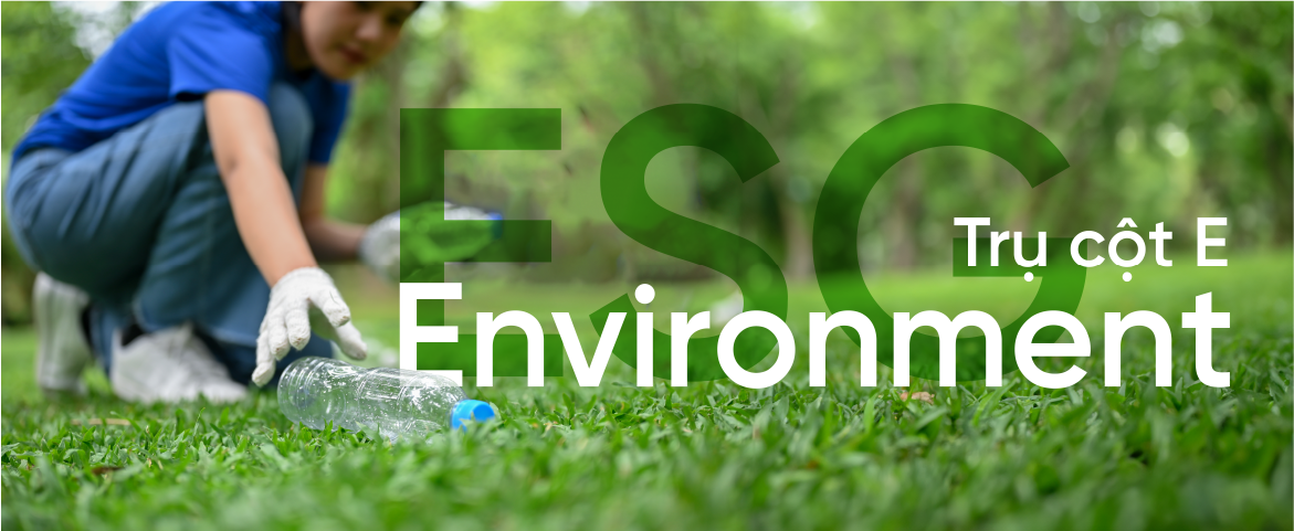 ESG - trụ cột Environment - Môi trường