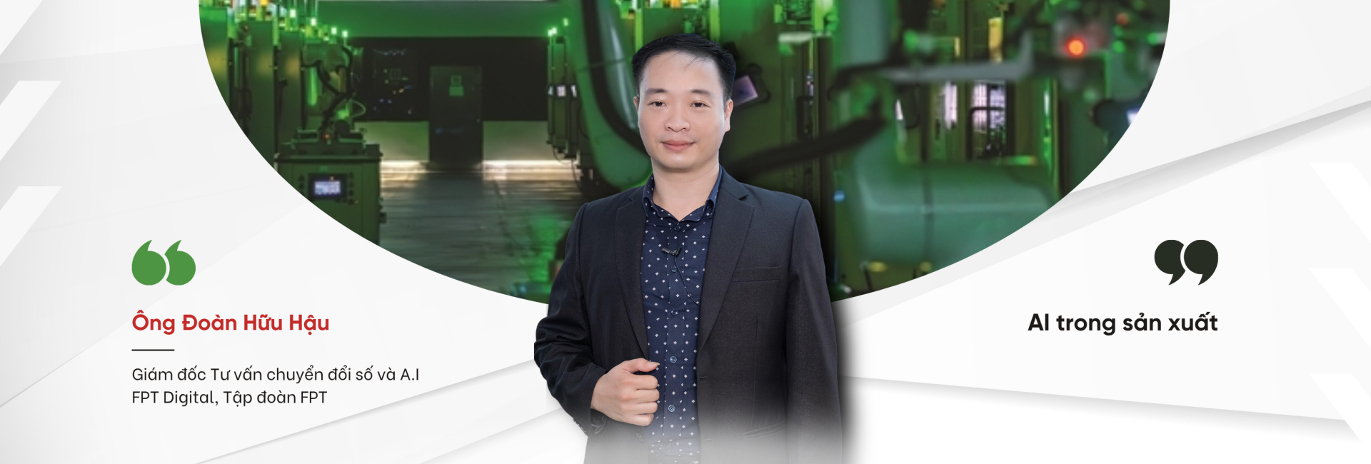 Tiềm Năng Ứng Dụng Trí Tuệ Nhân Tạo Trong Sản Xuất: Góc Nhìn Từ Chuyên Gia FPT Digital