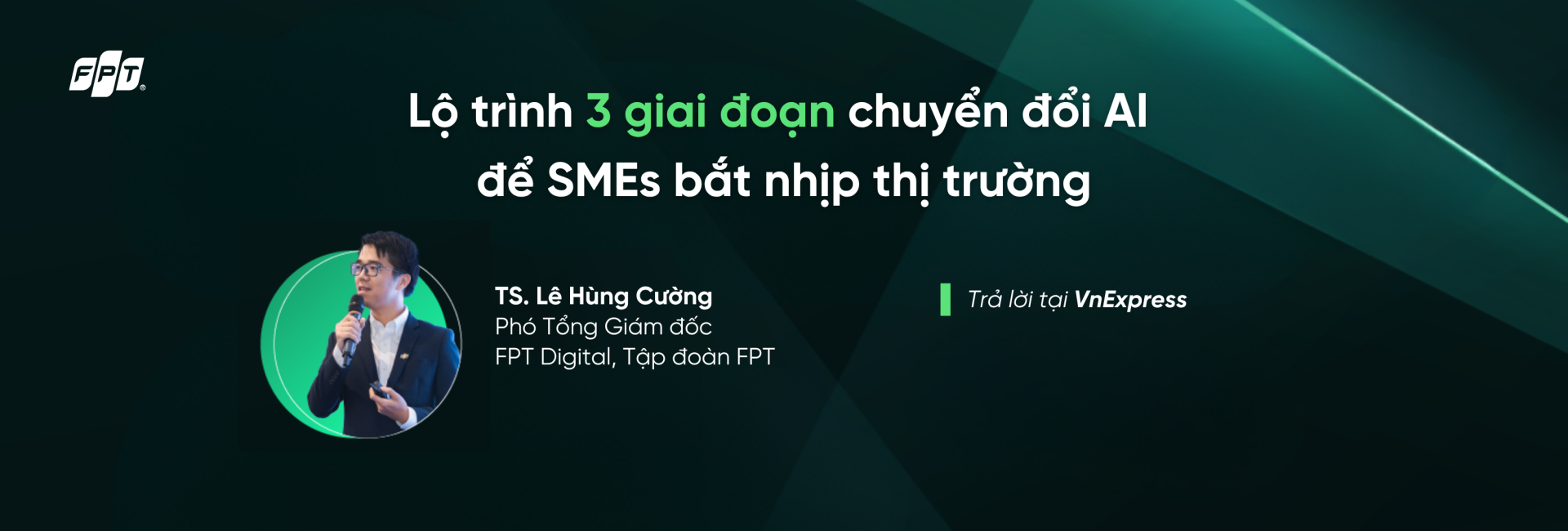 Ba giai đoạn chuyển đổi AI để SME bắt nhịp thị trường: Góc nhìn từ chuyên gia FPT Digital
