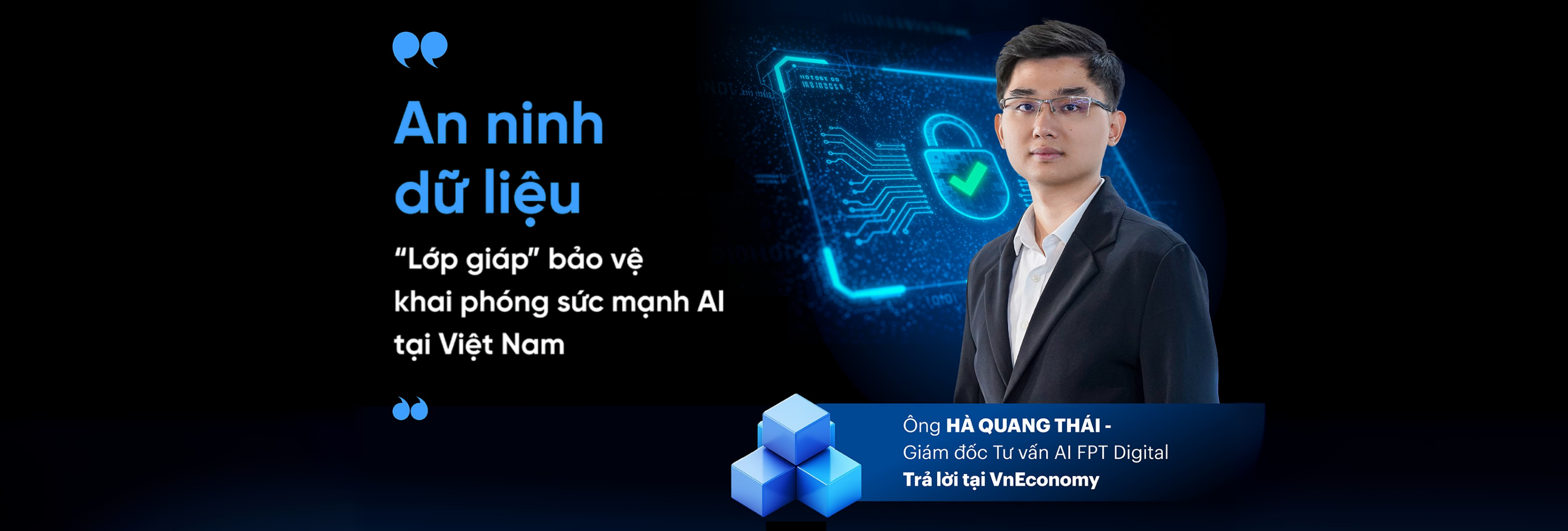 Giải mã vai trò của an ninh dữ liệu trong kỷ nguyên AI: Góc nhìn từ chuyên gia FPT Digital