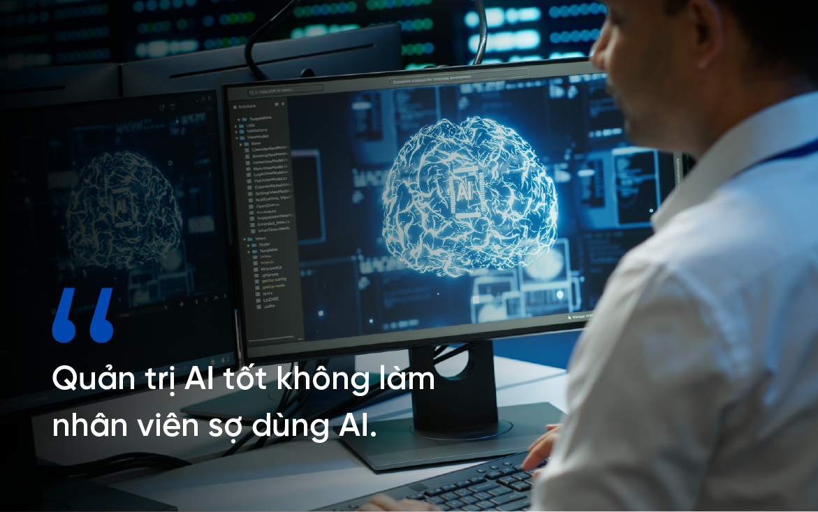 Quản trị AI tốt không làm nhân viên sợ dùng AI.